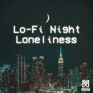 Lo-Fi Night Loneliness