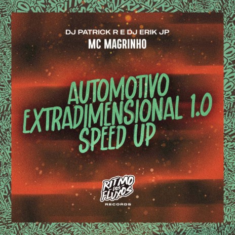 Automotivo Extradimensional 1.0 (Speed UP) ft. DJ Patrick R & DJ EriK JP | Boomplay Music