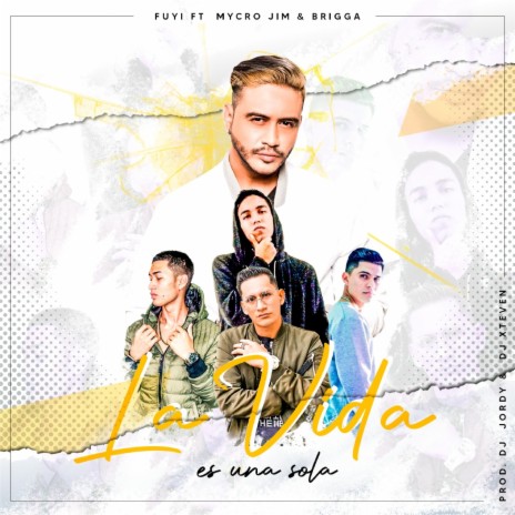 La Vida Es Una Sola ft. Mycro Jym, Fuyi, Brigga & Jordy Tutiven