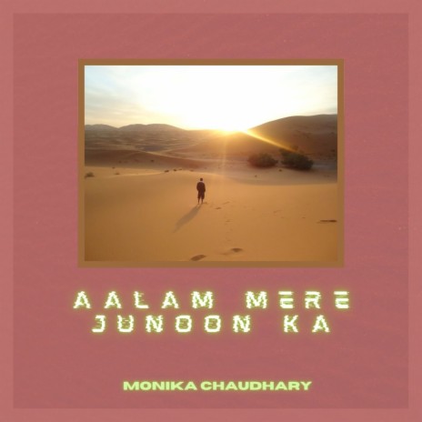 Aalam Mere Junoon Ka | Boomplay Music