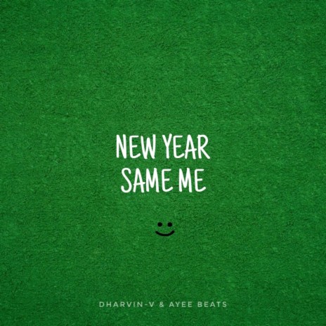 New Year, Same Me (NYSM) ft. Ayee | Boomplay Music