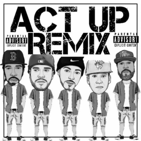 Act Up (Remix) ft. Glorious, $ilence, Mkny & Al Knock