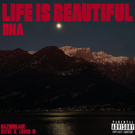 Life Is Beautiful ft. Steve G. Lover III & Razorblade | Boomplay Music