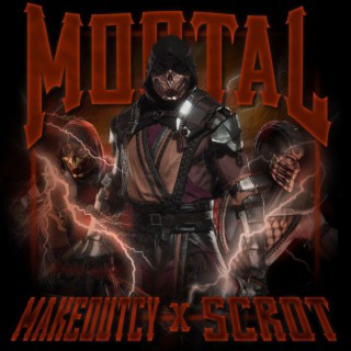 MORTAL ft. scrot! lyrics | Boomplay Music