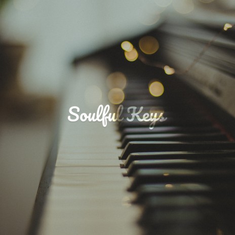 Soulful Keys | Boomplay Music