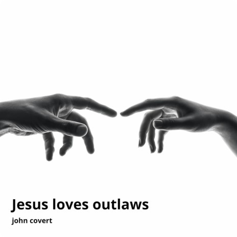 Jesus Loves Outlaws | Boomplay Music