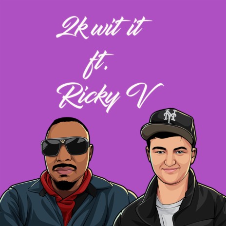 2k wit it ft. Ricky v | Boomplay Music