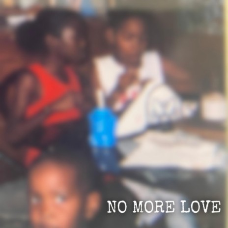 No More Love | Boomplay Music