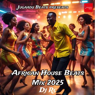 AFRICAN HOUSE BEATS MIX (2025) Dj Rc