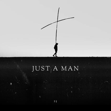 Just A Man | Boomplay Music