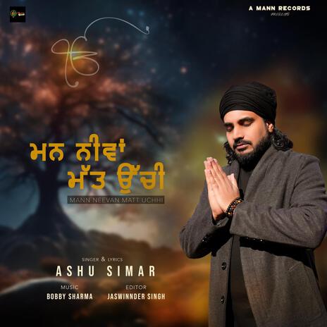 Mann Neevan Matt Ucchi : Ashu Simar | Boomplay Music