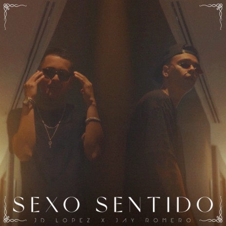 Sexo Sentido ft. Jay Romero | Boomplay Music