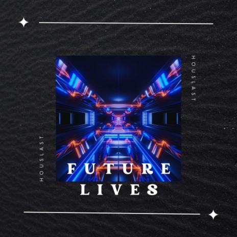 Future Lives | Boomplay Music