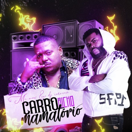 Carro Bicho Mamatorio ft. Corvina Dj | Boomplay Music