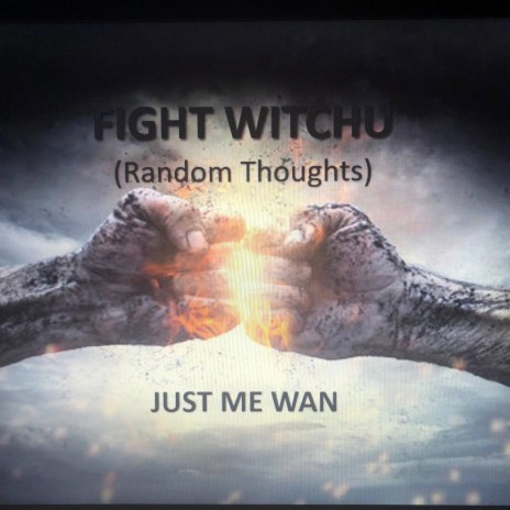 Fight Witchu (Random Thoughts)