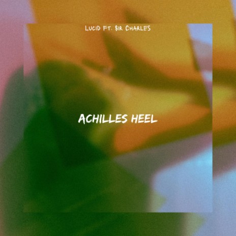Achilles Heel ft. Sir Charles III | Boomplay Music