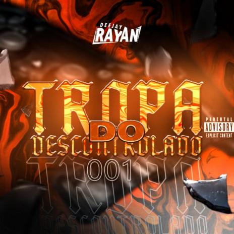 Tropa Do Descontrolado 001 ft. Dj Didi, Dj Lg Prod & Dj Deluca | Boomplay Music