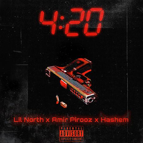 4:20 ft. Lil North & Pirooz | Boomplay Music