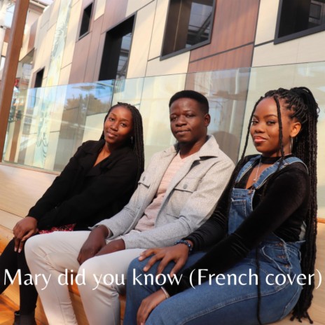 Mary did you know french ft. Ange Drucile & Dolycia | Boomplay Music