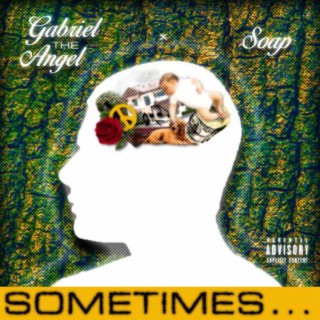 Sometimes... ft. soap. lyrics | Boomplay Music
