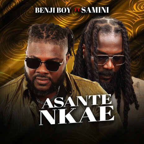 Asante Nkae ft. Samini | Boomplay Music