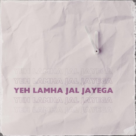 Yeh Lamha Jal Jayega (feat. Lokesh Kumar) | Boomplay Music