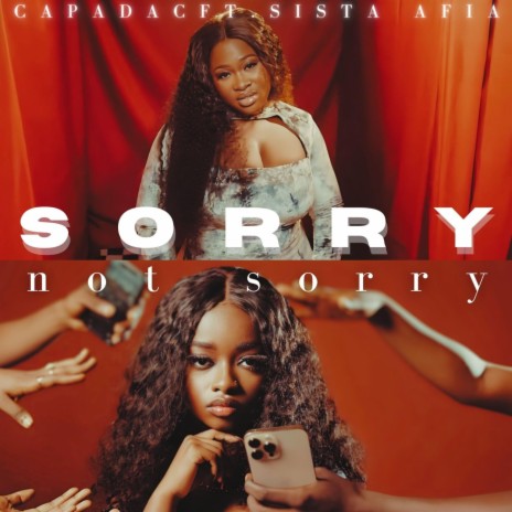 Sorry Not Sorry ft. Sista Afia | Boomplay Music