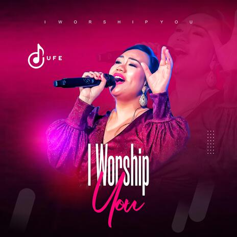 I WORSHIP YOU | Boomplay Music