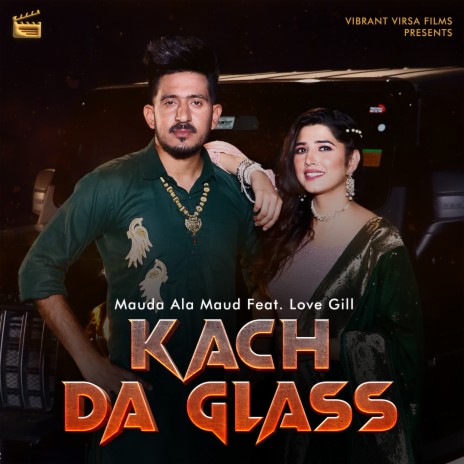 Kach Da Glass ft. Deepak Dhillon & Love Gill | Boomplay Music