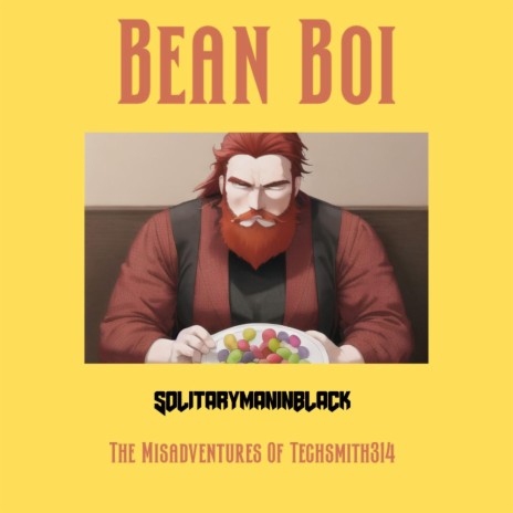 Bean Boi (The Misadventures Of Techsmith314) | Boomplay Music