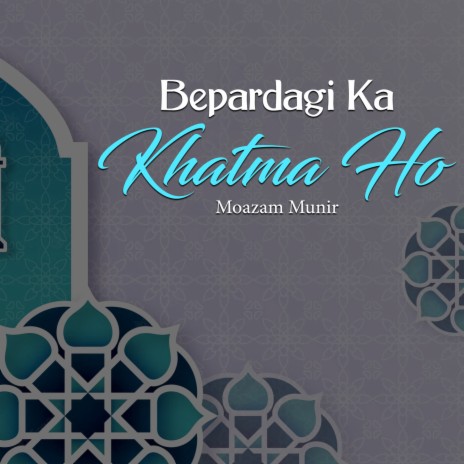 Bepardagi Ka Khatma Ho | Boomplay Music