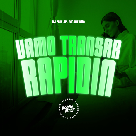 Vamo Transar Rapidin ft. Mc Kitinho | Boomplay Music