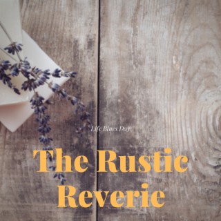 The Rustic Reverie