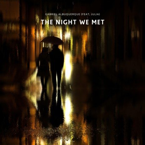 The Night We Met ft. Julia | Boomplay Music