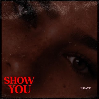 KUAVE (Show You) (Alternative Version) lyrics | Boomplay Music