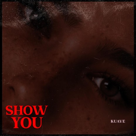KUAVE (Show You) (Alternative Version) | Boomplay Music