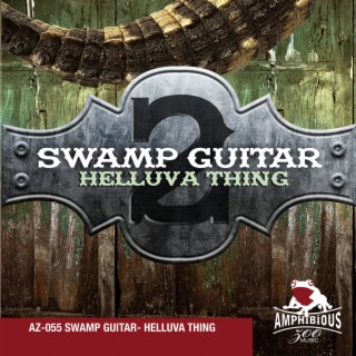 Swamp Guitar, Vol. 2: Helluva Thing