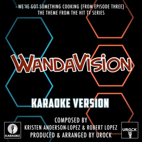 We've Got Something Cooking (From Wanda Vision) (Karaoke Version)
