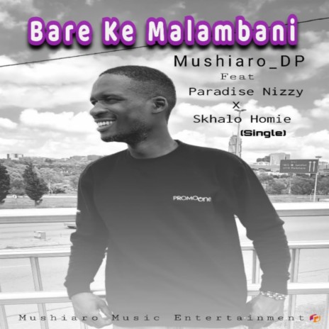 Bare Ke Malambani ft. Paradise Nizzy & Skhalo Homie | Boomplay Music