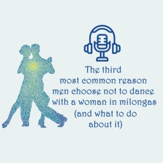 The third most common reason men choose not to dance with a woman in milongas