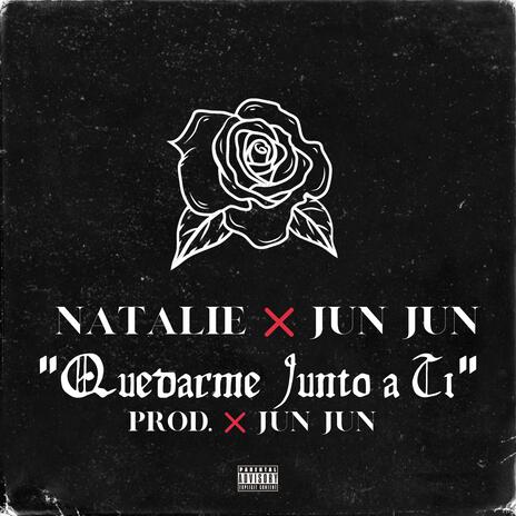 Quedarme Junto A Ti ft. Natalee | Boomplay Music