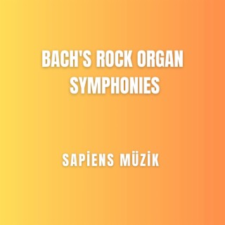 Bach's Rock Organ Symphonies