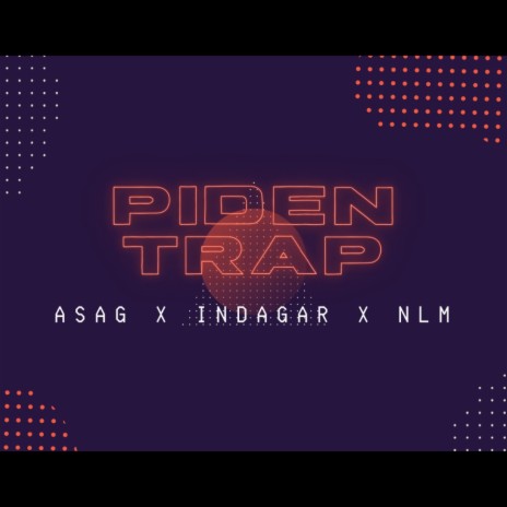 Piden Trap ft. Indagar & Asag | Boomplay Music