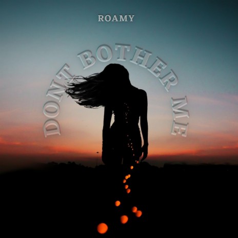 Don't Bother Me | Boomplay Music