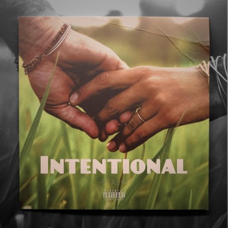 Intentional ft. alliyah | Boomplay Music