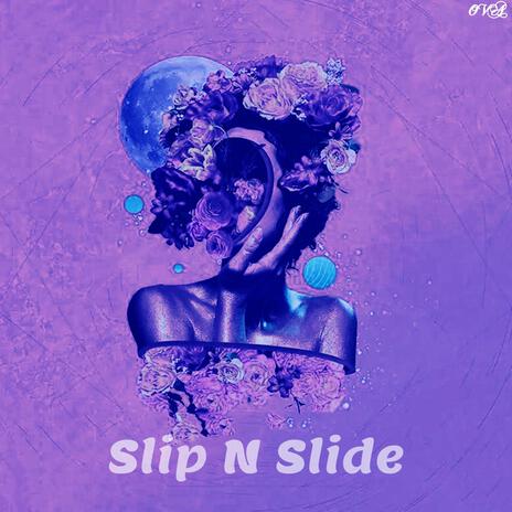 Slip N Slide | Boomplay Music