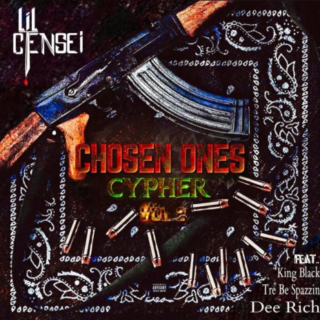 Chosen Ones Cypher, Vol. 2 ft. King Black, Tre Be Spazzin & Dee Rich | Boomplay Music
