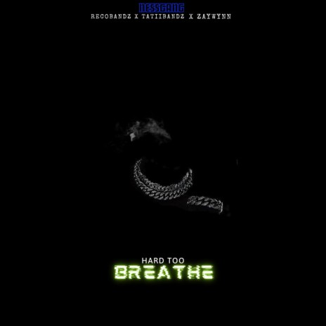 Hard too breathe ft. Tatii Bandz & Zaywynn | Boomplay Music