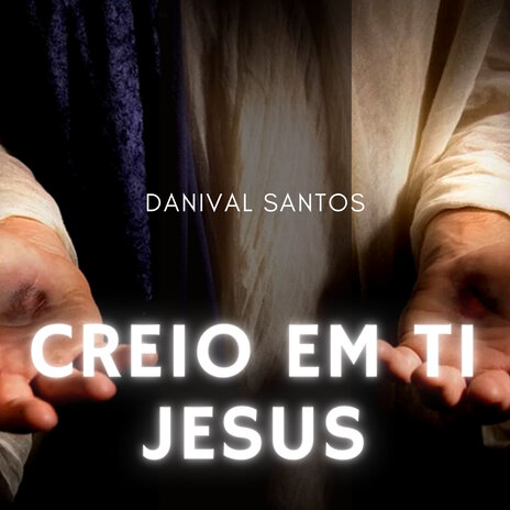 Creio em Ti Jesus | Boomplay Music