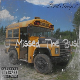 U Missed The Bus (Mastered Version)